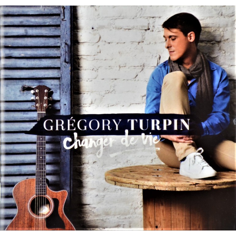 Gregory Turpin / CHANGER DE VIE